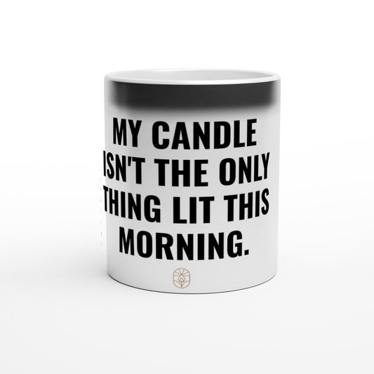 My Candle Isn't The Only Thing Lit | 11oz Magic Mug