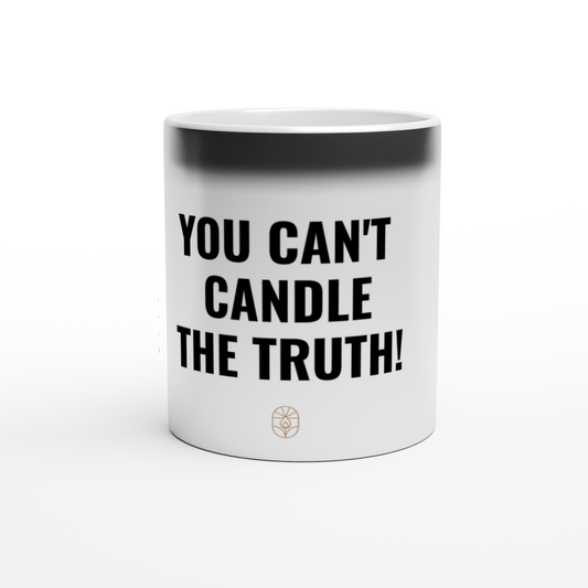 You Can't Candle The Truth! | 11oz Magic Mug