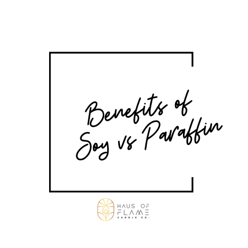 Benefits of Soy Candles Over Paraffin Candles: A Comprehensive Guide