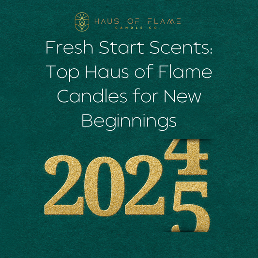 Fresh Start Scents: Top Haus of Flame Candles for New Beginnings
