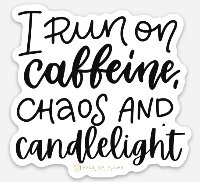 Caffeine, Chaos, & Candlelight Sticker